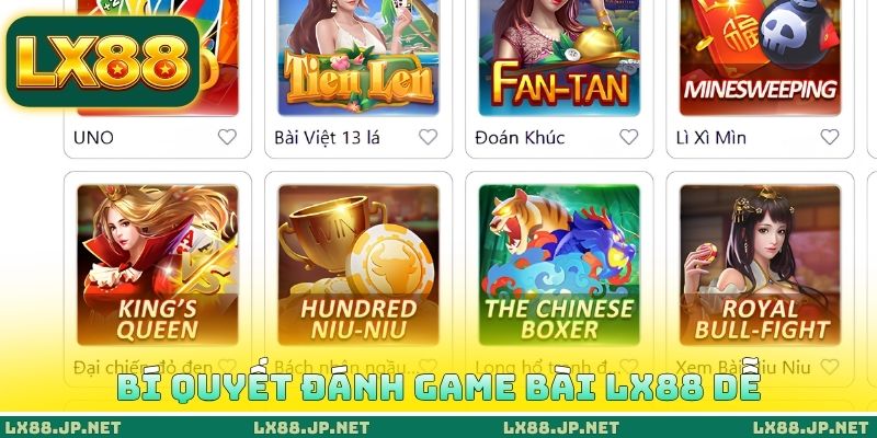Bí quyết đánh game bài lx88 dễ