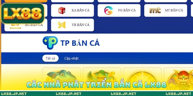 Các nhà phát triển bắn cá LX88