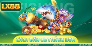 cách bắn cá thắng lớn