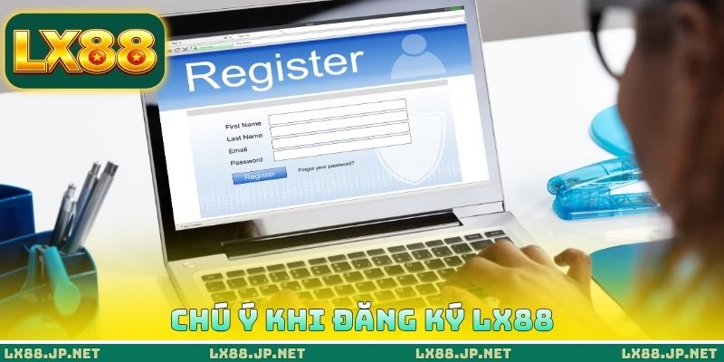 Chú ý khi đăng ký LX88