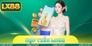 nạp tiền LX88
