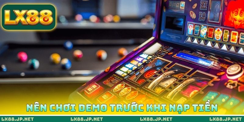 Cách Chơi Nổ Hũ Đổi Thưởng Chi Tiết, Quay Đâu Thắng Đó 3 Người mới nên chơi demo trước khi nạp tiền