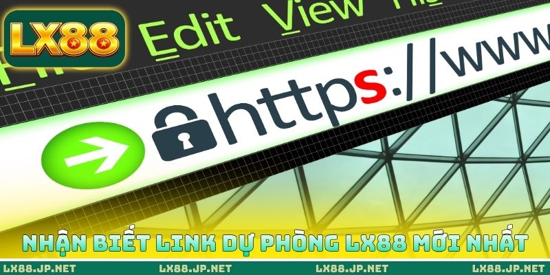 Link Dự Phòng LX88 Mới Nhất - Kênh Nhận Thông Tin Uy Tín 3 Nhận biết Link dự phòng LX88 mới nhất