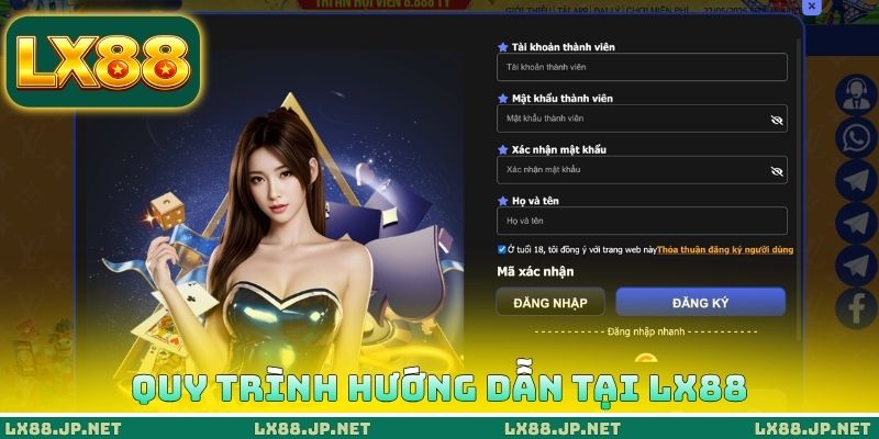 Quy trình hướng dẫn tại LX88 Quy trình hướng dẫn tại LX88