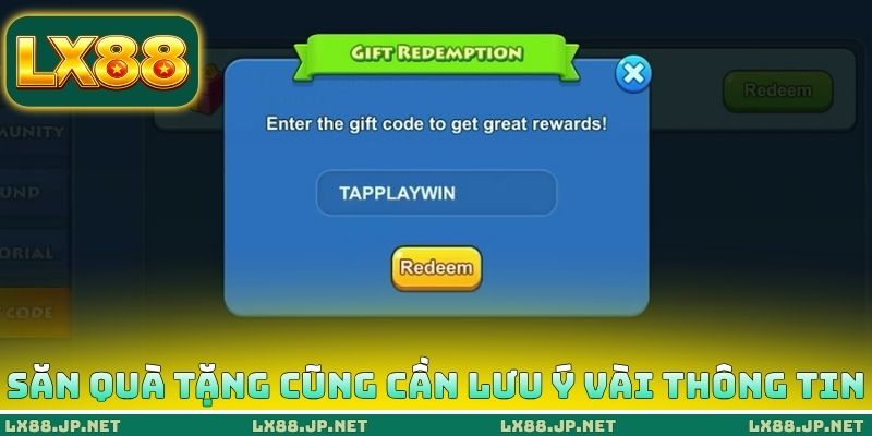 Giftcode LX88 - Tặng 10+ Mã Thưởng Miễn Phí Hôm Nay 4 Săn quà tặng cũng cần lưu ý vài thông tin
