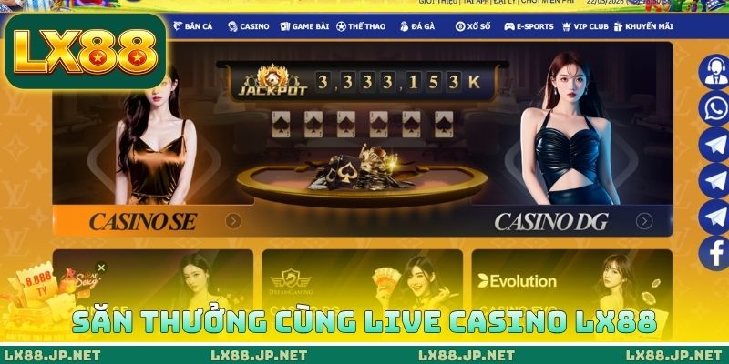 Săn thưởng cùng live Casino LX88 Săn thưởng cùng live Casino LX88