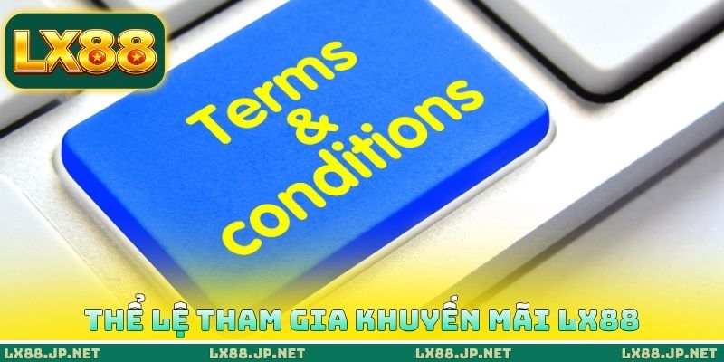 Thể lệ tham gia khuyến mãi LX88