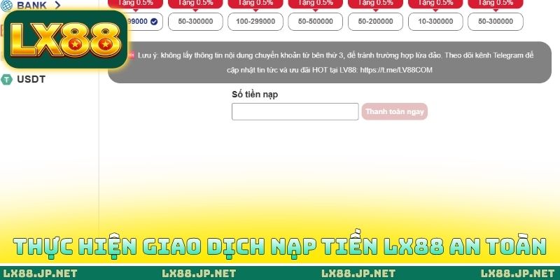 Thực hiện giao dịch nạp tiền LX88 an toàn
