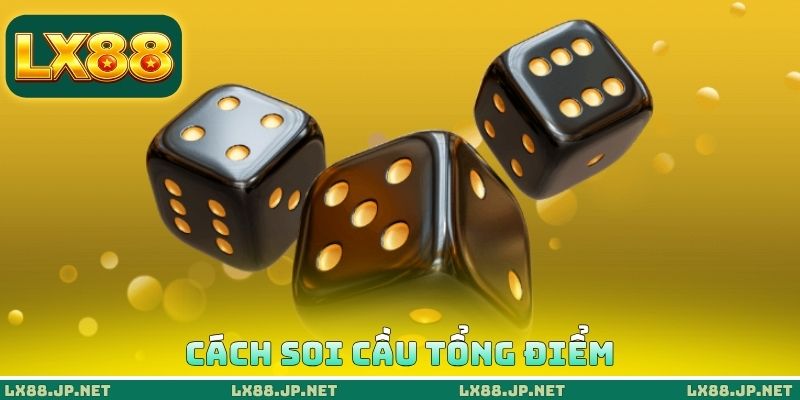 Cách soi cầu tổng điểm Cách soi cầu tổng điểm