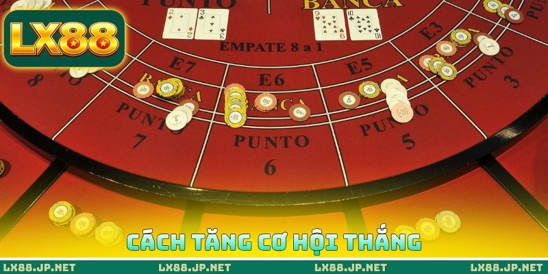 Cách tăng cơ hội thắng Cách tăng cơ hội thắng