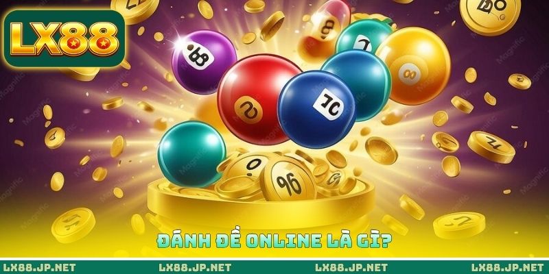 Đánh đề online là gì? Đánh đề online là gì?