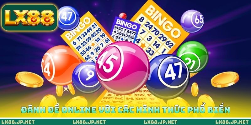 Đánh đề online với các hình thức phổ biến Đánh đề online với các hình thức phổ biến