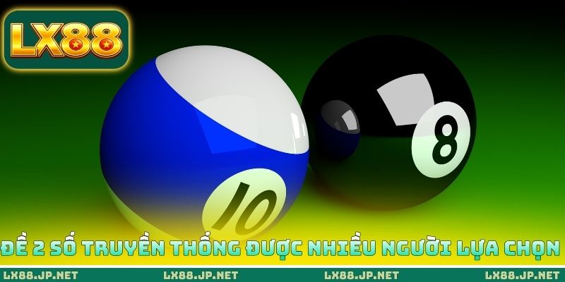 Đề 2 số truyền thống được nhiều người lựa chọn Đề 2 số truyền thống được nhiều người lựa chọn