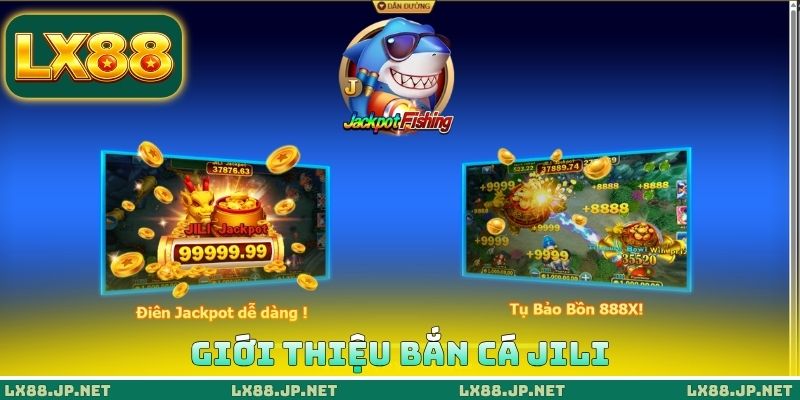 Giới thiệu bắn cá JILI Giới thiệu bắn cá JILI