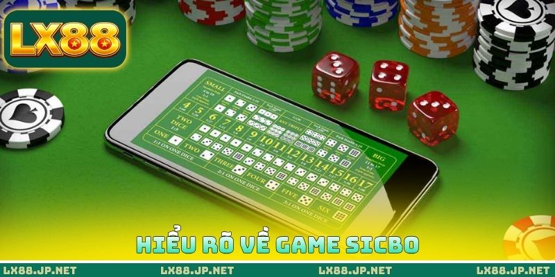 Hiểu rõ về game Sicbo Hiểu rõ về game Sicbo