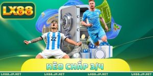 Kèo Chấp 3/4