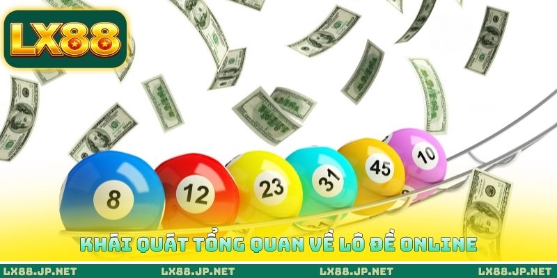 Khái quát tổng quan về lô đề online Khái quát tổng quan về lô đề online