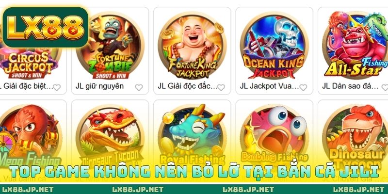 Top game không nên bỏ lỡ tại bắn cá JILI Top game không nên bỏ lỡ tại bắn cá JILI